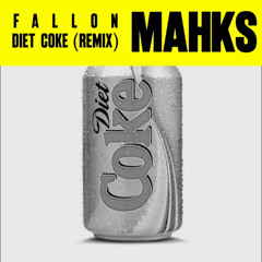Fallon - Diet Coke (DJ Mahks remix) FREE DOWNLOAD