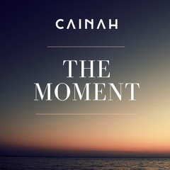 Cainah - The Moment