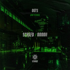 OGTS - Baby Pleaser  [Scourge]