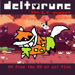 RV Pine the RV of all Pine - [Deltarune: The R.V. Puppet]
