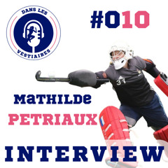 #048 Mathilde PETRIAUX – s03e10