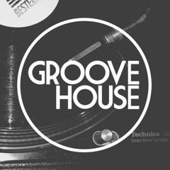 GrooveHouse vibin'