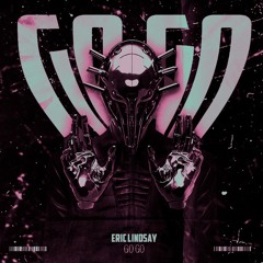 ERIC LINDSAY - GO GO. [OUTRAGEOUS RECORDS]