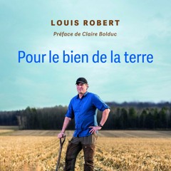 Le pied à Papineau CKVL: Pour le bien de la terre et contre les conflits d'intérêt - Louis Robert