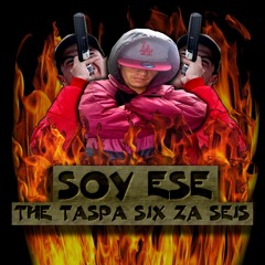 Soy Ese The Taspa Six Za Seis