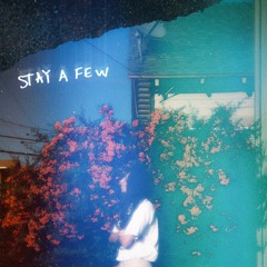 stay a few (prod. yvngwxvy)*VIDEO OUT NOW*