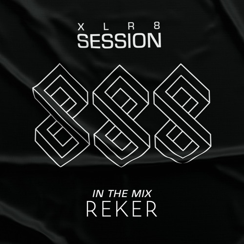XLR8 Session #34 Reker