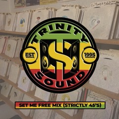 TRINITY SOUND (CANSAMAN) - SET ME FREE MIX (STRICTLY 45's)