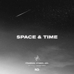 ItsArius, Lynnic, ARI. - Space & Time