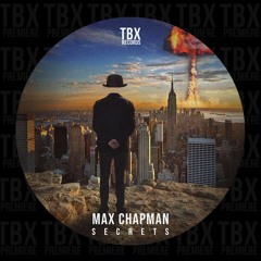 Premiere: Max Chapman - Secrets [TBX Records]