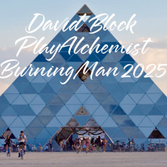 David Block @ PlayAlchemist Pyramid - Burning Man 2025