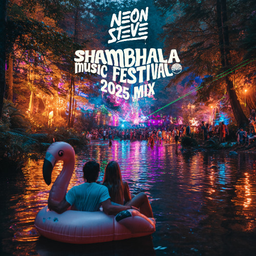 Neon Steve - Shambhala (Fractal Forest) 2025 Mix