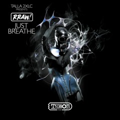 Talla 2XLC presents RRAW! - Just Breathe