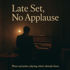 Late Set, No Applause