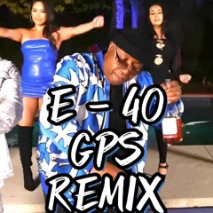 GPS - E-40 ft Larry June & Clyde Carson (Remix)