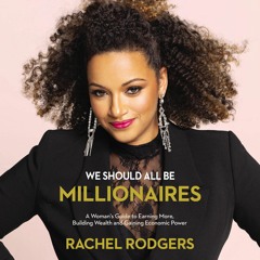Download PDF We Should All Be Millionaires: A Woman?s Guide to Earning More,