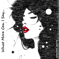 What More Can I Say...