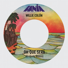 Willie Colon - Oh Que Sera (El Barto Remix)