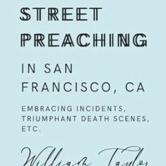 🧀[PDF Mobi] Download Seven Years Street Preaching In San Francisco Embracing Incidents Triu 🧀