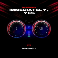 Wuan - Immediately, Yes