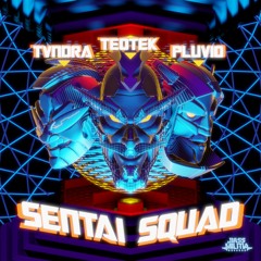 TVNDRA x Teotek x Pluvio - Sentai Squad