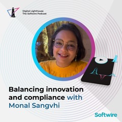Balancing innovation and compliance with Monal Sangvhi