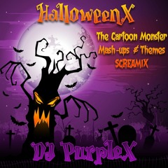 DJ PurpleX - HalloweenX - The Cartoon Monster MashUps & Themes SCREAMIX