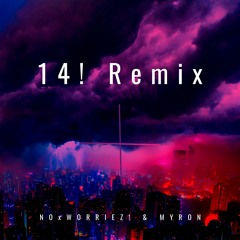 14 - NOxWORRIEZ! x MYRON (remix)