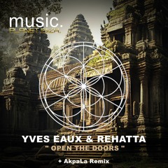 Yves Eaux, Rehatta - Open The Doors (AkpaLa Remix) [Planet Ibiza Music]
