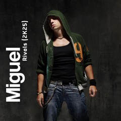Miguel - Rivals (2K25)