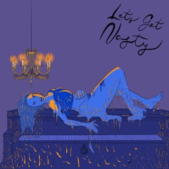 Wanna Get Nasty (Prod. Renaissauce Records)