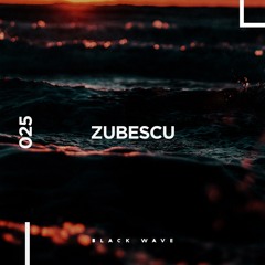 Black Wave 025 – Zubescu