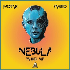 MOTAR & YAHIKO - NEBULA (YAHIKO VIP) [EXCLUSIVE]