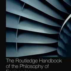Access EBOOK ☑️ The Routledge Handbook of the Philosophy of Engineering (Routledge Ha