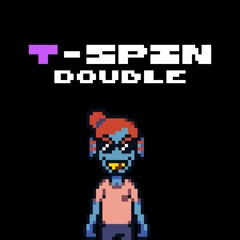 [T-SPIN Double] Undyne: Bringer of Peace