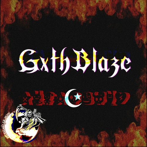 Gxthblaze(Prod Terrorworld Blah Blah Blaze x Terrorworld Gxthlxvn)
