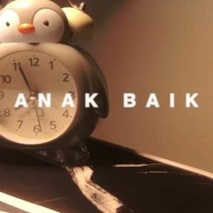 Anak Baik (Original Song by Armiiinttt & Banyu Aulia)