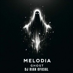 Melodia Ghost - DJ Rian Oficial (PSY&FUNK)