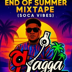 END OF SUMMER (SOCA MIXTAPE) (DJ DAGGA)