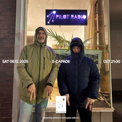 S-Capade @Pilot Radio - 06 December 2025