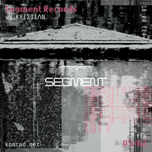 Segment Records 007 w/ KRIΣTIΛN