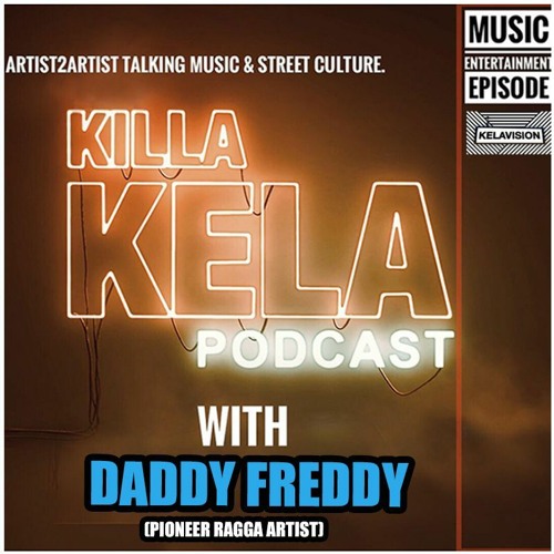 #314 with guest Daddy Freddy (Pioneering Ragga MC)