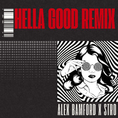 Hella Good (Alex Bamford & Stro Remix)