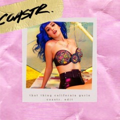 Oli Harper vs. Katy Perry - That ThingCalifornia Gurls (COASTR. Edit) (vocal edited for copyright)