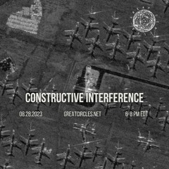 Constructive Interference  w/Phreakwency - 28Aug2023