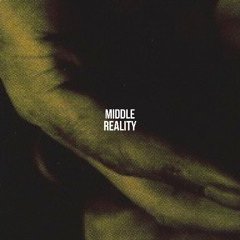 MIDDLE REALITY (PROD. STAY JAYA)
