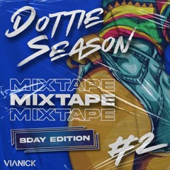 DOTTIE SEASON MIXTAPE #2 (BDAY EDITION)