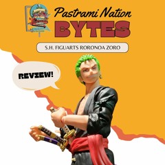 Pastrami Nation Bytes: One Piece S.H. Figuarts Roronoa Zoro