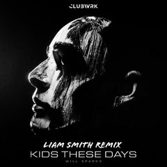 Kids These Days (Liam Smith Remix)