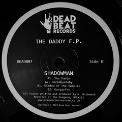 SHADOWMAN - THE DADDY - OUT NOW ON DEADBEAT RECORDS!